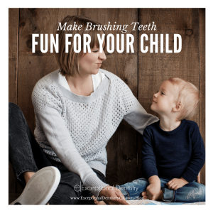 7 Ways to Make Brushing Teeth fun for Kids